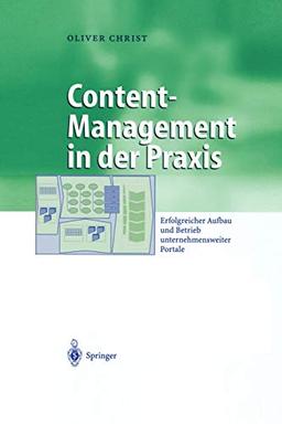 Content-Management in der Praxis: Erfolgreicher Aufbau und Betrieb unternehmensweiter Portale (Business Engineering) (German Edition)