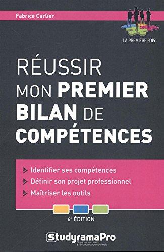 Réussir mon premier bilan de compétences : identifier ses compétences, définir son projet professionnel, maîtriser les outils