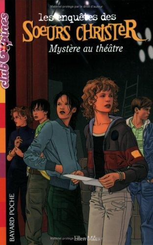 Les enquêtes des soeurs Christer. Vol. 3. Mystère au théâtre