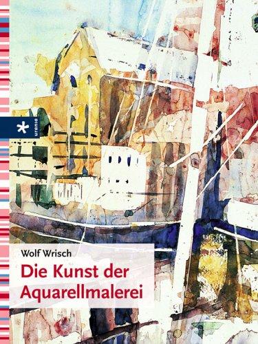 Die Kunst der Aquarellmalerei