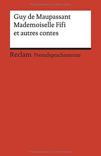 Mademoiselle Fifi et autres nouvelles: Avec un dossier sur l’auteur et la guerre de 1870/71 (Reclams Universal-Bibliothek)