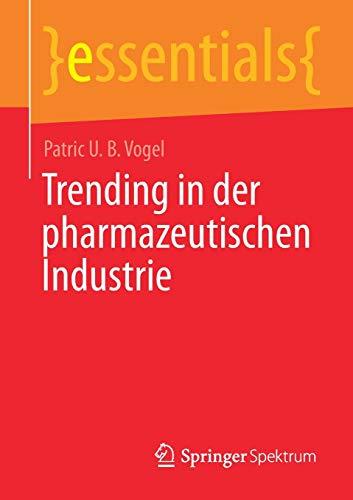 Trending in der pharmazeutischen Industrie (essentials)