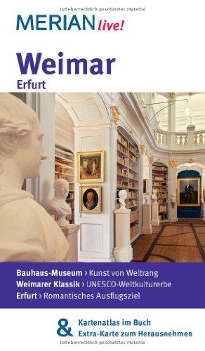 Weimar Erfurt: MERIAN live! - Mit Kartenatlas im Buch und Extra-Karte zum Herausnehmen