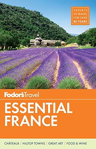 Fodor's Essential France (Full-color Travel Guide (1), Band 1)