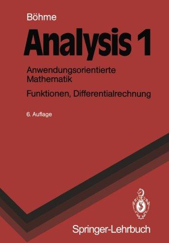 Analysis 1: Anwendungsorientierte Mathematik. Funktionen, Differentialrechnung (Springer-Lehrbuch)