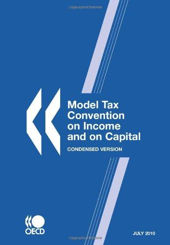 Model Tax Convention on Income and on Capital: Condensed Version 2010: Edition 2010