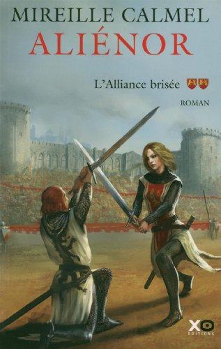 Aliénor. Vol. 2. L'alliance brisée