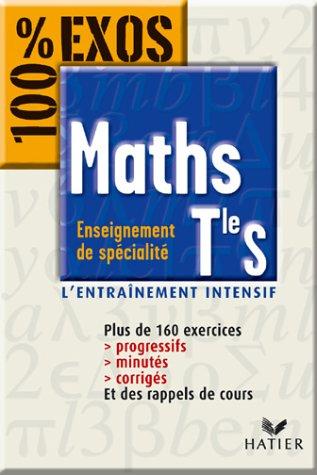 Maths Tle S Enseignement de spécialité (100% Exos)