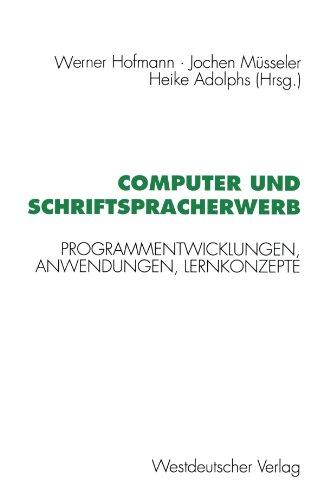 Computer und Schriftspracherwerb: Programmentwicklungen, Anwendungen, Lernkonzepte