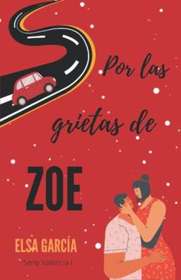 Por las grietas de Zoe: Serie Valencia I