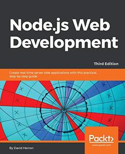 Node.js Web Development - Third Edition: Create real-time server-side applications with this practical, step-by-step guide (English Edition)