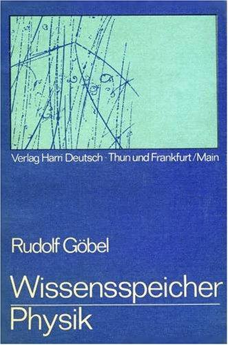 Wissensspeicher Physik. Das Wichtigste in Stichworten und Übersichten