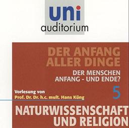 Der Anfang aller Dinge, Teil 5, Der Menschen Anfang - und Ende? (uni auditorium)