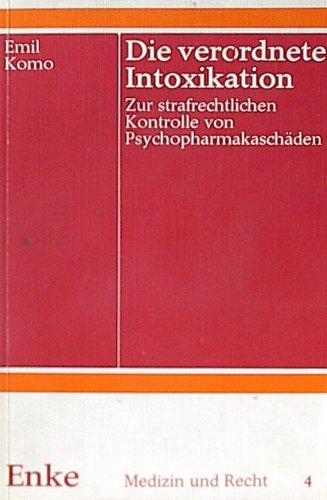 Die verordnete Intoxikation. Zur strafrechtlichen Kontrolle von Psychopharmakaschäden