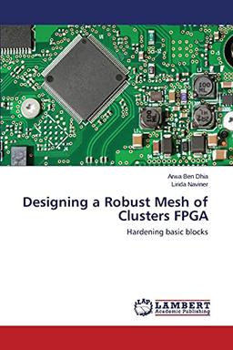 Designing a Robust Mesh of Clusters FPGA: Hardening basic blocks