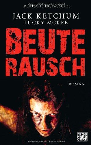 Beuterausch: Roman