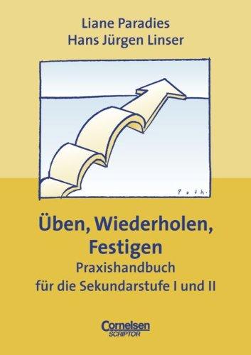 Praxisbuch - Üben, Wiederholen, Festigen. Praxishandbuch für die Sekundarstufe 1 und 2