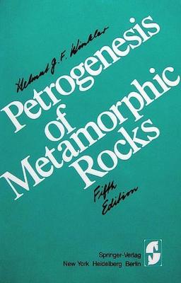 Petrogenesis of Metamorphic Rocks (Springer Study Edition)