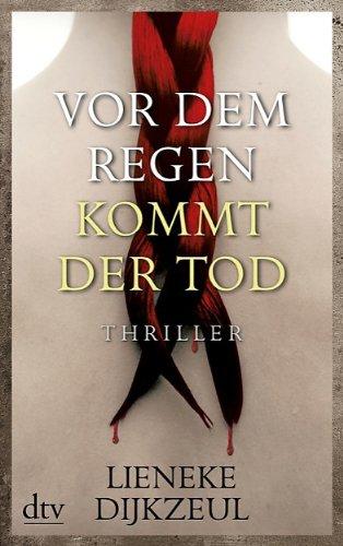 Vor dem Regen kommt der Tod: Thriller