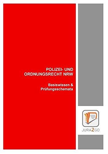 Polizei- und Ordnungsrecht NRW: Basiswissen & Prüfungsschemata