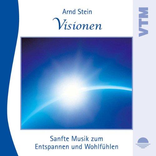 Visionen - Sanfte Musik zum Entspannen und Wohlfühlen