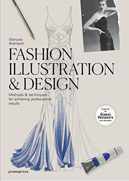 Fashion Illustration & Design: Methods & Techniques for Achieving Professional Results