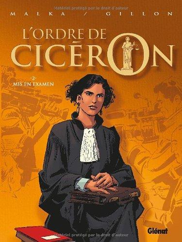 L'ordre de Cicéron. Vol. 2. Mis en examen