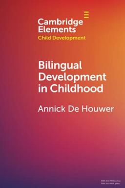 Bilingual Development in Childhood (Elements in Child Development)