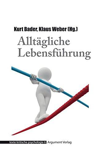 Alltägliche Lebensführung (texte kritische psychologie)