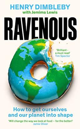 Ravenous: How to get ourselves and our planet into shape