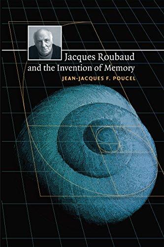 Jacques Roubaud and the Invention of Memory (North Carolina Studies in the Romance Languages and Literatures, Band 285)