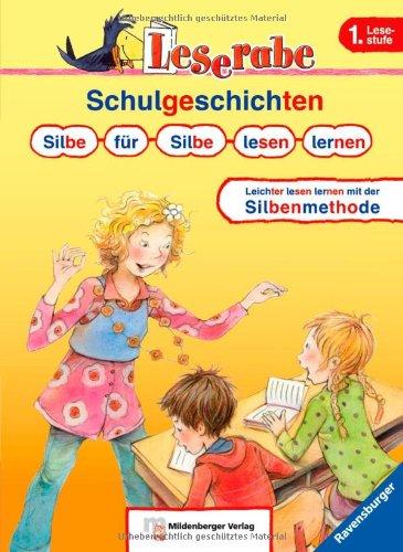 Leserabe mit Mildenberger Silbenmethode: Schulgeschichten. Silbe für Silbe lesen lernen