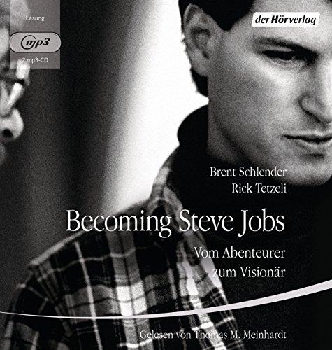 Becoming Steve Jobs: Vom Abenteurer zum Visionär