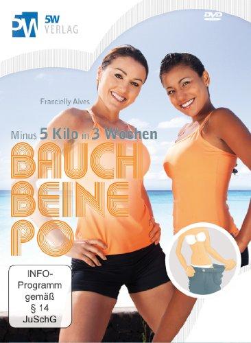 Bauch Beine Po - Minus 5 Kilo in 3 Wochen (inkl. Trainings- und Ernährungsplan für 3 Wochen)