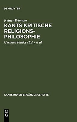 Kants kritische Religionsphilosophie (Kantstudien-Ergänzungshefte, Band 124)