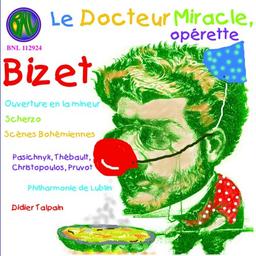 Bizet: Le Docteur Miracle