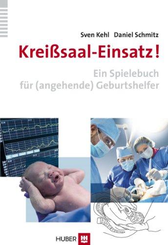 Kreißsaal-Einsatz!: Ein Spielebuch für (angehende) Geburtshelfer