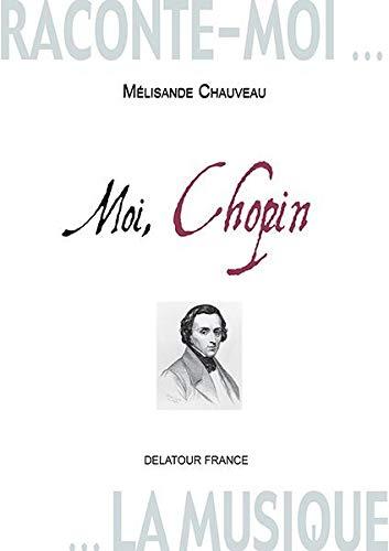 Raconte-moi la musique. Moi, Chopin : journal imaginaire