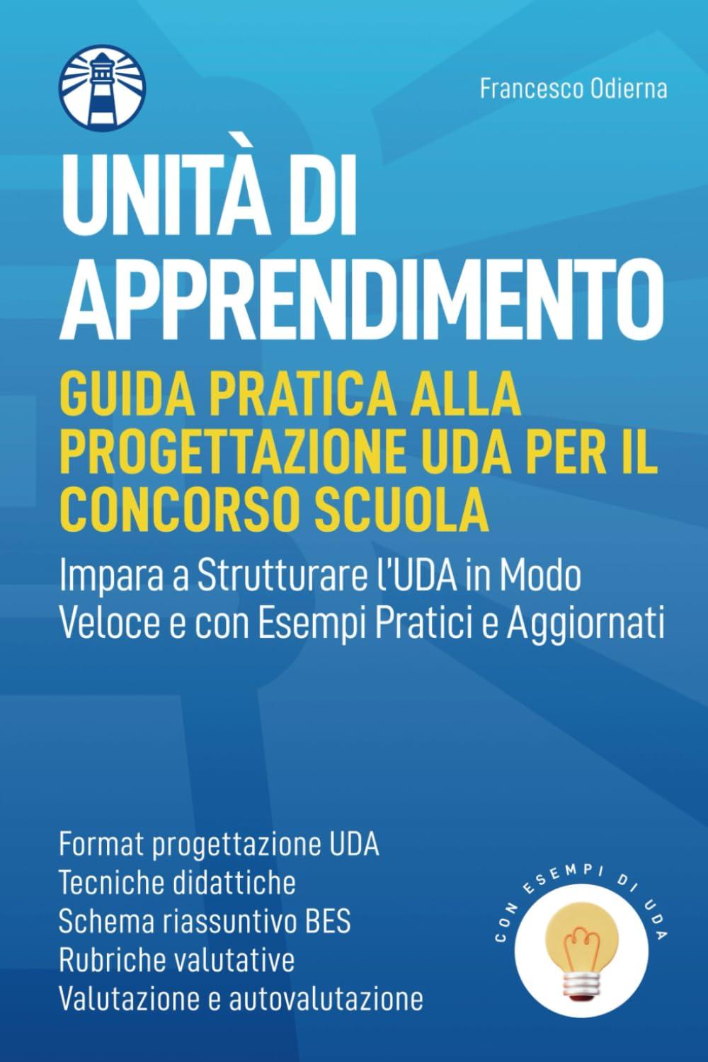 Progettazione di Unità di Apprendimento con Esempi di UDA. Per Tutti gli Ordini di Scuola. Guida Pratica alla Progettazione (Le Guide Pratiche)