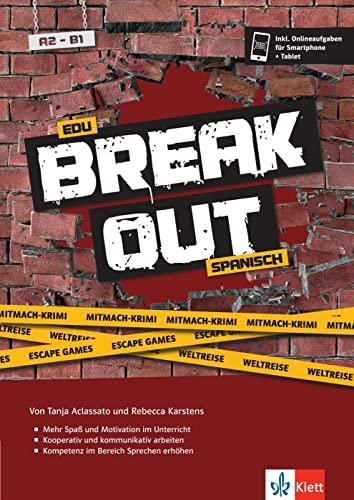 Edu Breakout Spanisch A2–B1 - Escape Games, Mitmach-Krimis, Weltreise: Escape Games, Mitmach-Krimis, Weltreise. Spanisch für die Sek I (A2-B1). Unterrichtshandreichung mit digitalen Extras