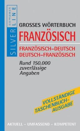 Compact Grosses Wörterbuch Französisch: Französisch - Deutsch / Deutsch - Französisch. Rund 150 000 zuverlässige Angaben