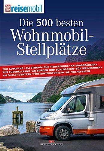 Die 500 besten Wohnmobil-Stellplätze