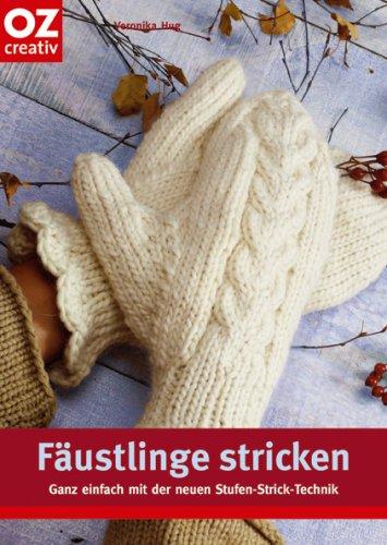 Fäustlinge stricken. Ganz einfach in der neuen Stufen-Strick-Technik