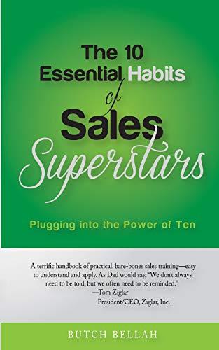 The 10 Essential Habits of Sales Superstars: Plugging into the Power of Ten