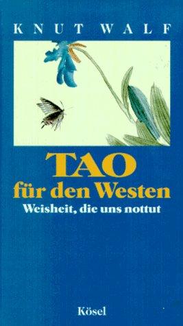 Tao für den Westen. Weisheit, die uns nottut