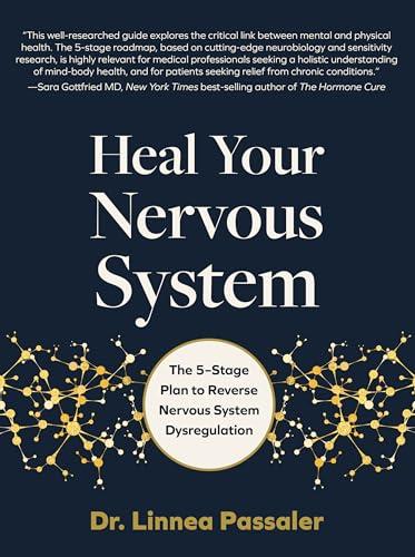 Heal Your Nervous System: The 5-Stage Plan to Reverse Nervous System Dysregulation