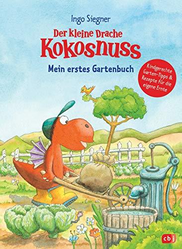 Der kleine Drache Kokosnuss - Mein erstes Gartenbuch: Kindergerechte Garten-Tipps & Rezepte für die eigene Ernte