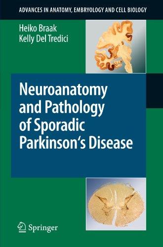 Neuroanatomy and Pathology of Sporadic Parkinson's Disease (Advances in Anatomy, Embryology and Cell Biology)