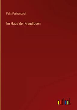 Im Haus der Freudlosen