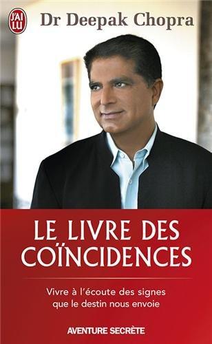 Le livre des coïncidences : vivre à l'écoute des signes que le destin nous envoie